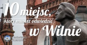 10 miejsc, które musisz odwiedzić w Wilnie