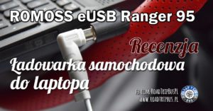 Ładowarka samochodowa do laptopa Romoss eUSB Ranger 95 – recenzja