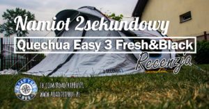 Namiot Quechua 2seconds Easy 3 Fresh&Black – recenzja