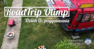 RoadTrip Olimp: Dzień 0 (Przygotowania)