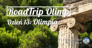 RoadTrip Olimp: Dzień 13 (Olimpia)