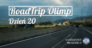 RoadTrip Olimp: Dzień 20 (przejazd do Bułgarii)