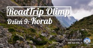 RoadTrip Olimp: Dzień 9 (Korab)