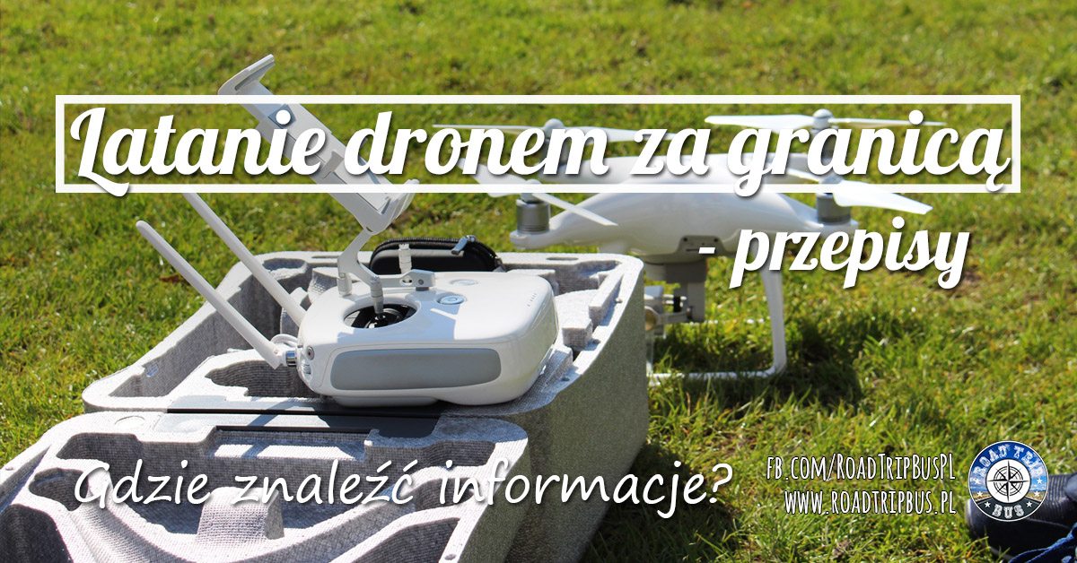 latanie dronem za granicą - przepisy