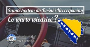 Samochodem do Bośni i Hercegowiny – co warto wiedzieć?