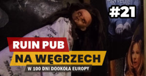 Eurotrip #21 Ruin pub na Węgrzech
