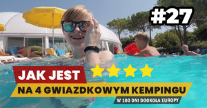 Eurotrip #27 Jak jest na 4-gwiazdkowym kempingu