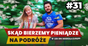 Eurotrip #31 Skąd bierzemy pieniądze na podróże