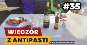 Eurotrip #35 Wieczór z antipasti