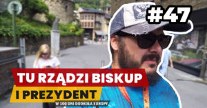 Eurotrip #47 Tu rządzi biskup i prezydent
