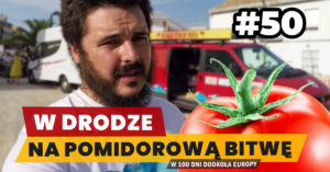 Eurotrip #50 W drodze na pomidorową bitwę