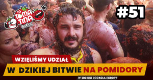 Eurotrip #51 Wzięliśmy udział w dzikiej bitwie na pomidory!