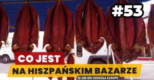 Eurotrip #53 Co jest na hiszpańskim bazarze