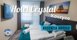 Hotel Crystal Koszyce – recenzja