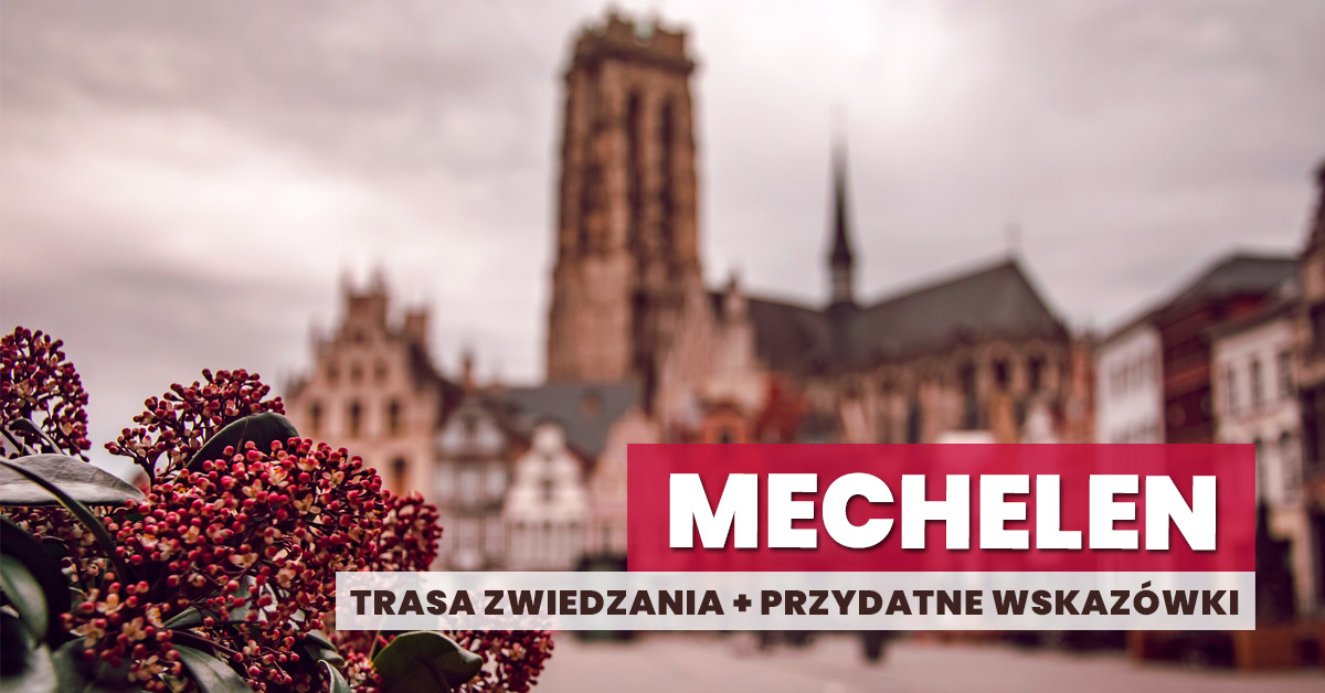 mechelen zwiedzanie